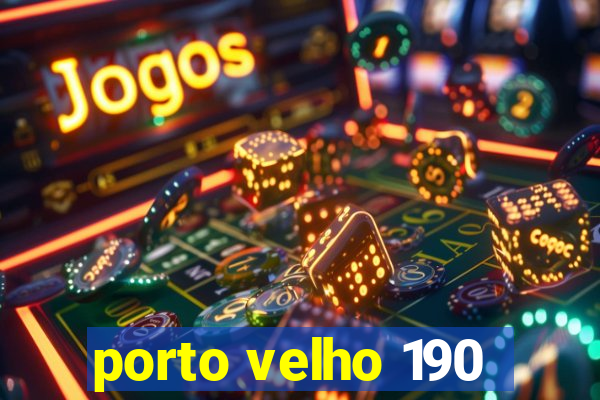 porto velho 190